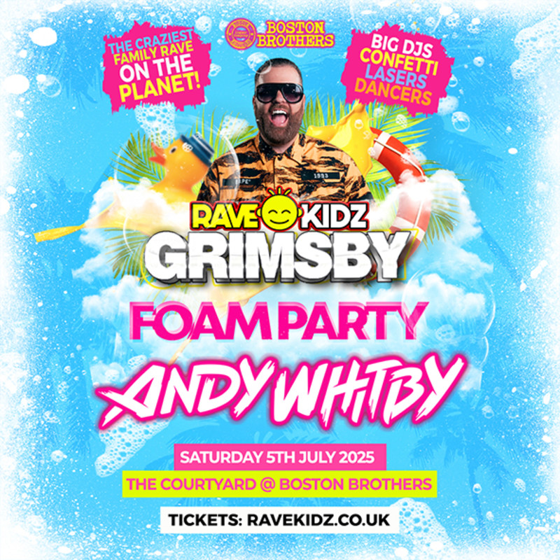 Select tickets – RAVE KIDZ - GRIMSBY – Boston Brothers