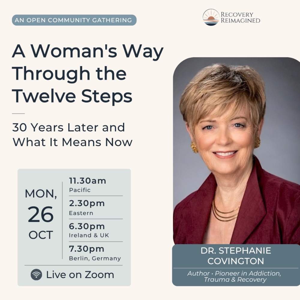 A Woman's Way Through the Twelve Steps: 30 Years Later and What It Means Now with Dr. Stephanie Covington