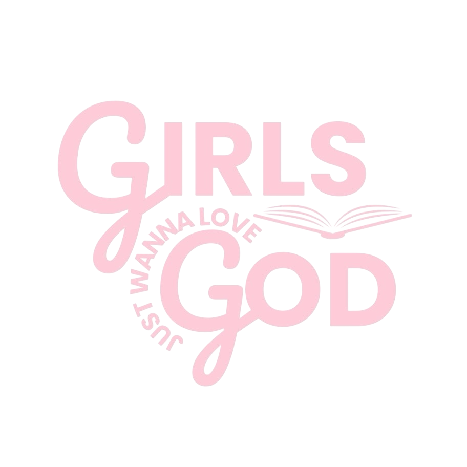 Girls just wanna love God
