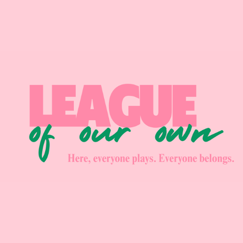 League of Our Own