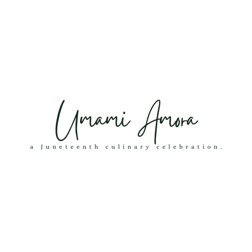 Umami Amora: Juneteenth Dinner Series