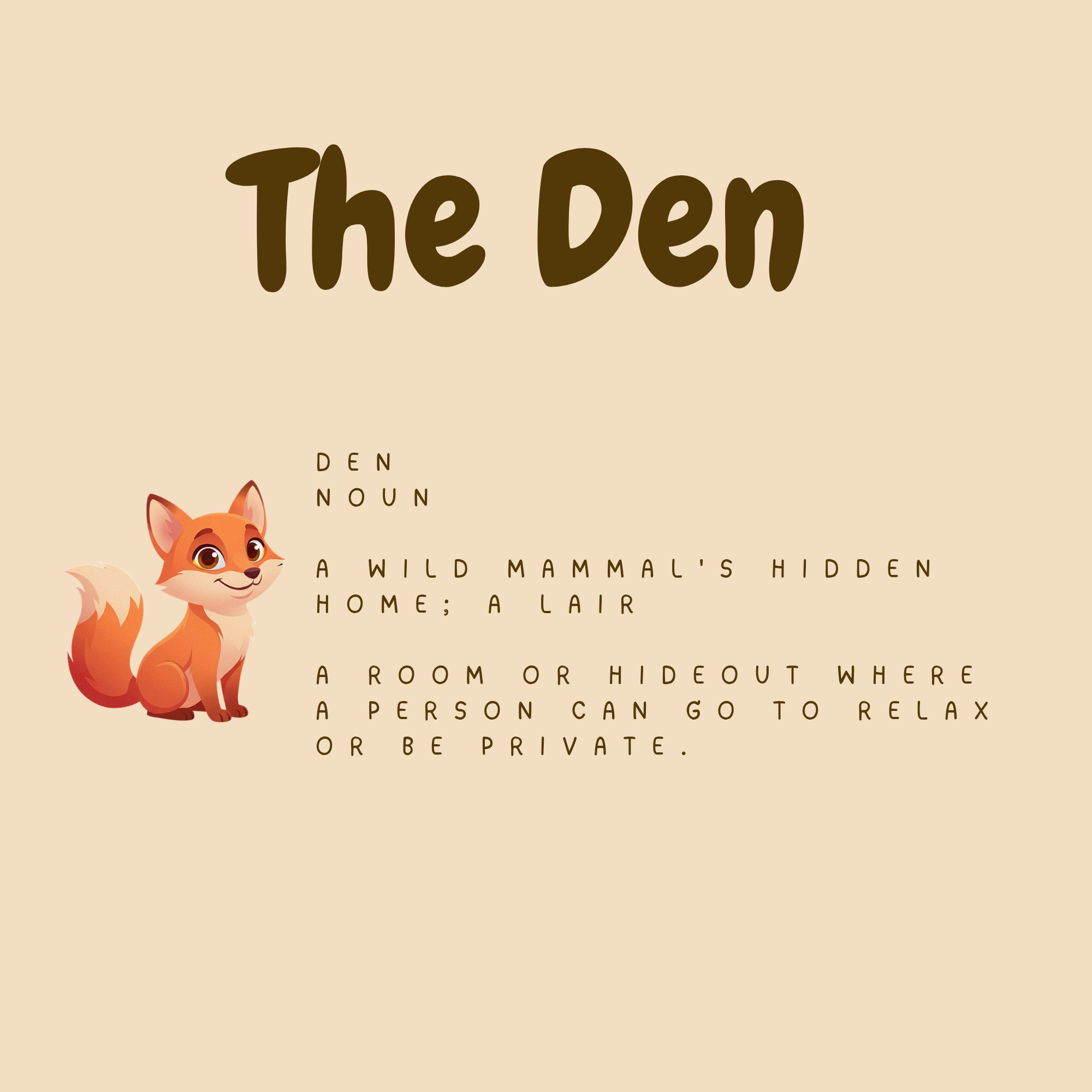 The Den