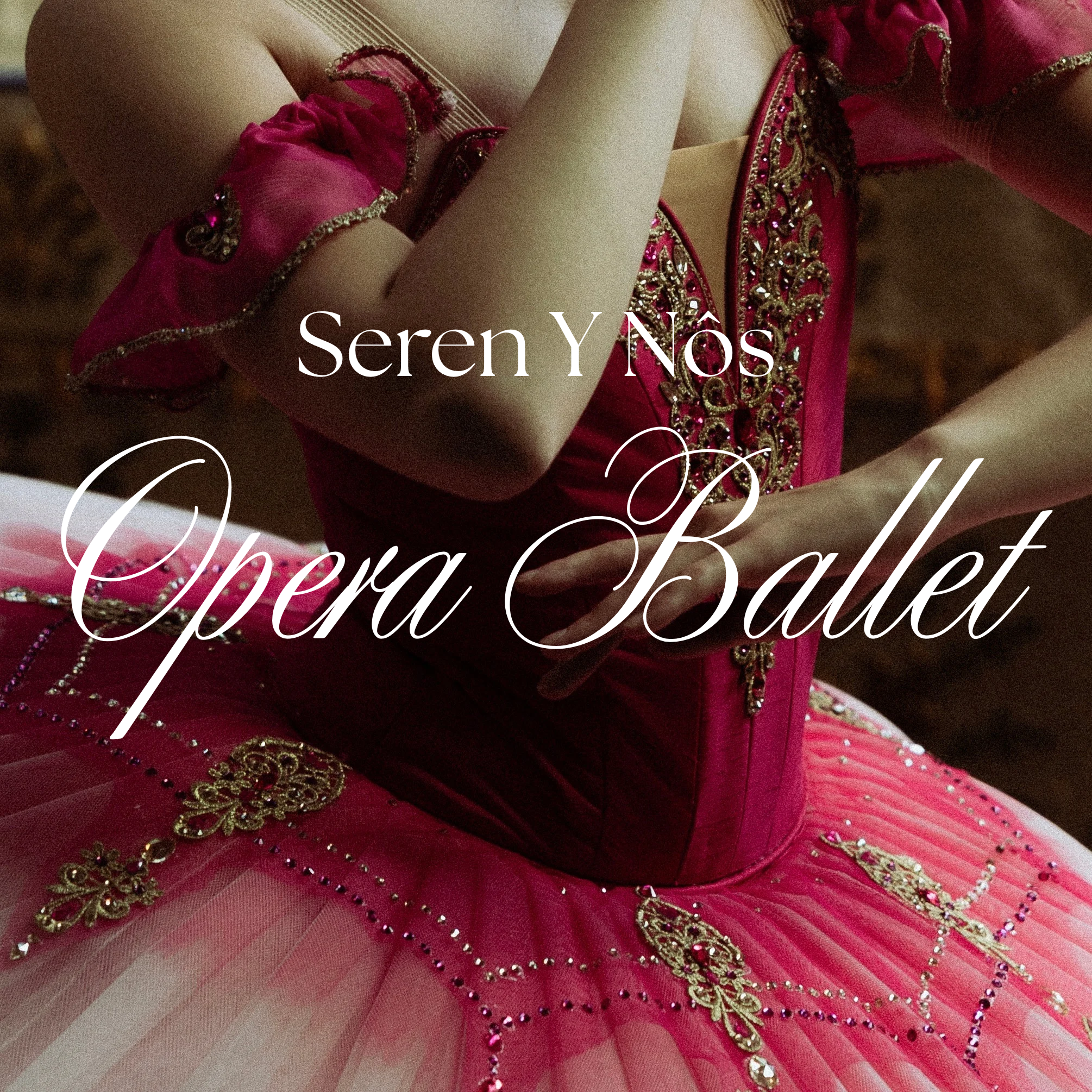 Seren y Nôs Opera Ballet