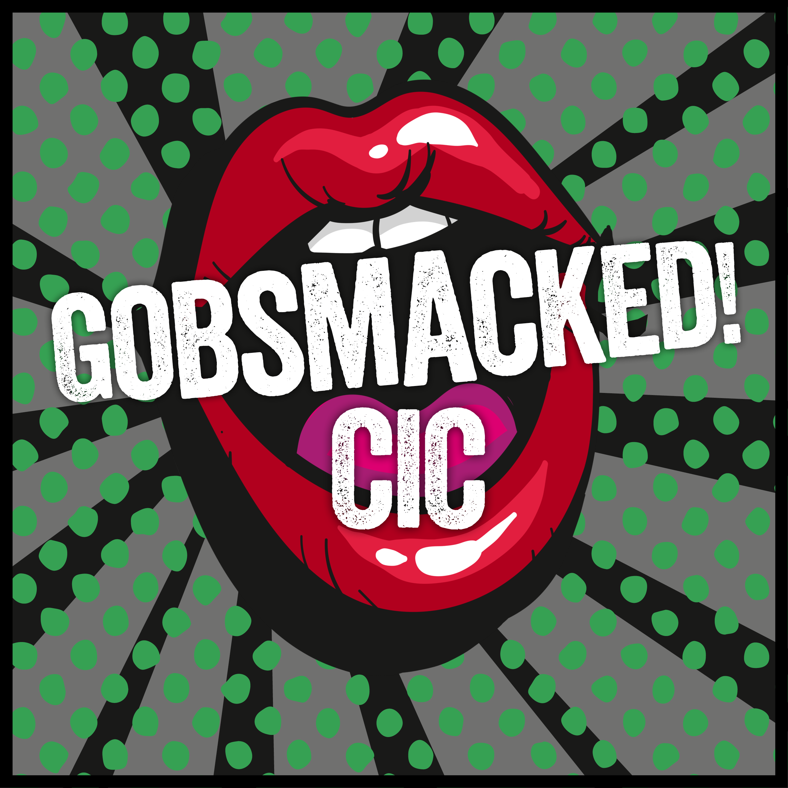 Gobsmacked CIC