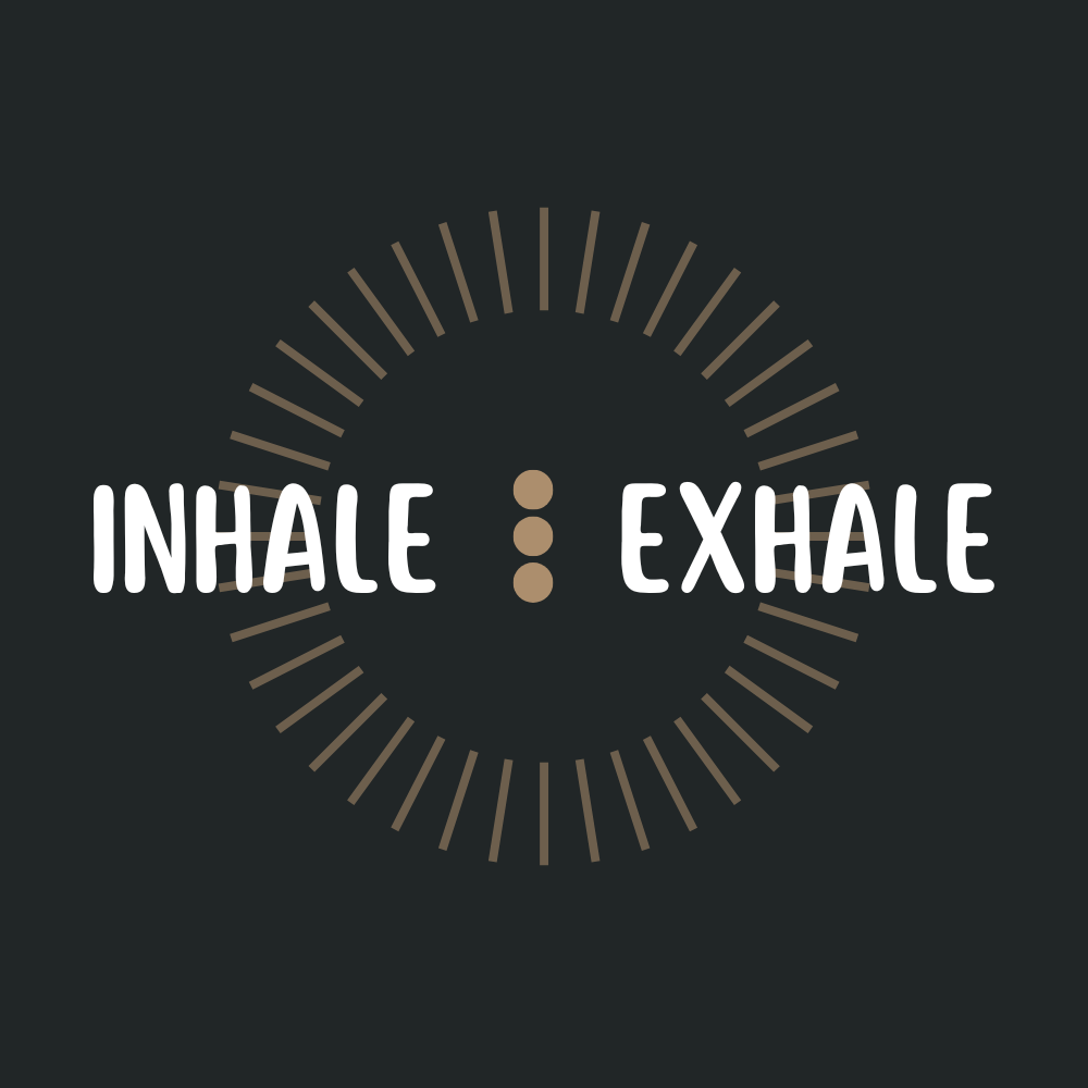 Inhale Exhale