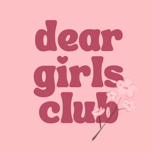 Dear Girls Club