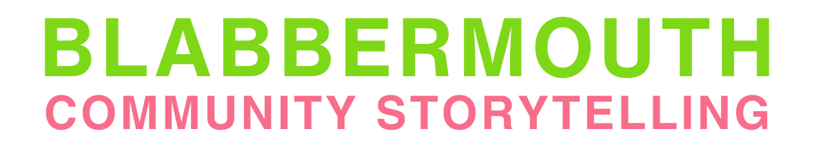 Blabbermouth Community Storytelling