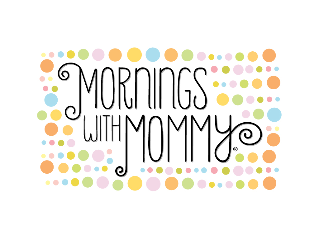 Mornings with Mommy