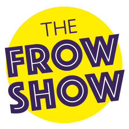 The Frow Show