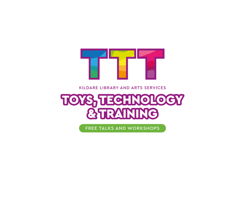 Toys, Technology and Training (TTT) | Kildare Libraries