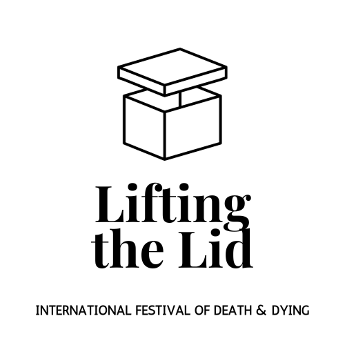 Lifting The Lid International Festival of Death and Dying 2024