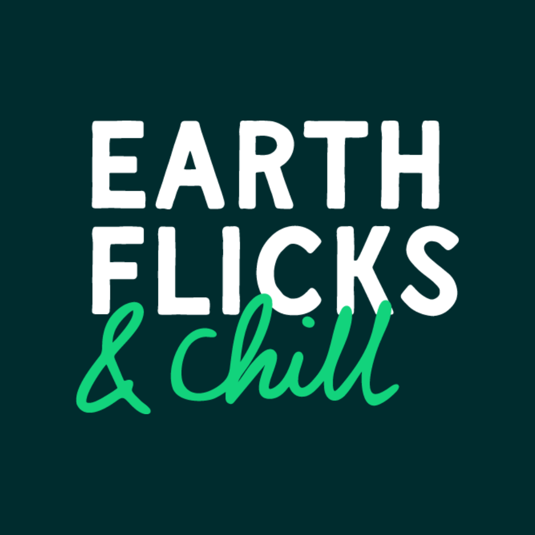 Earth Flicks & Chill