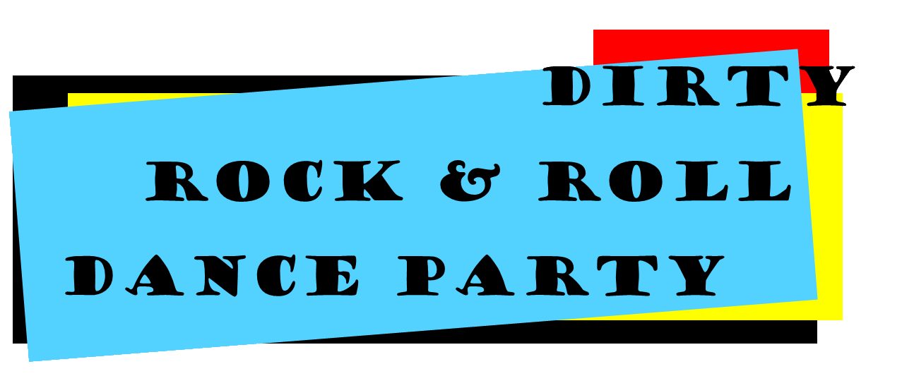 Dirty Rock & Roll Dance Party