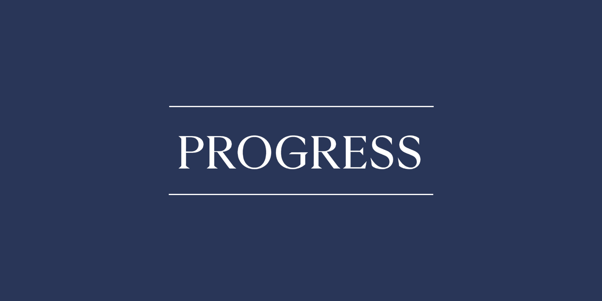 Progress