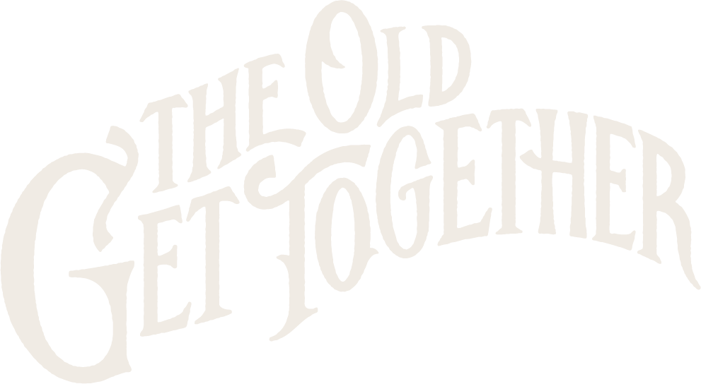 The Old Get Together