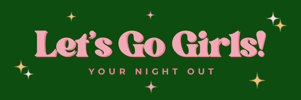Let’s Go Girls!