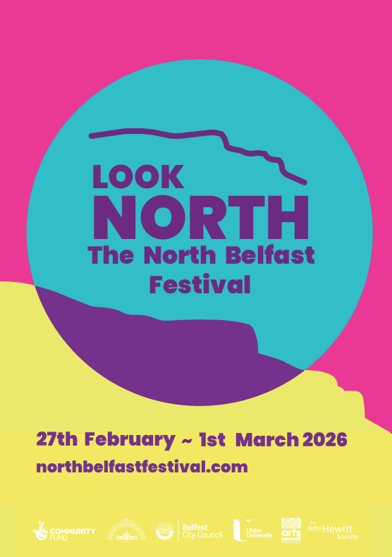 Look North! The North Belfast Festival 2026