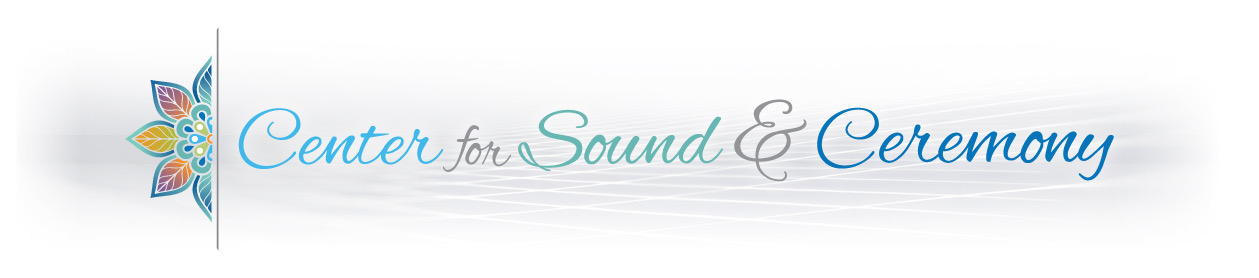 Center for Sound & Ceremony