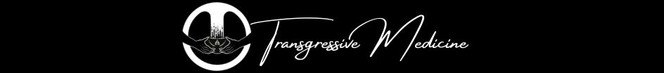 Transgressive Medicine